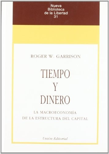 Tiempo  Y Dinero - Roger W. Garrison - Unión Editorial