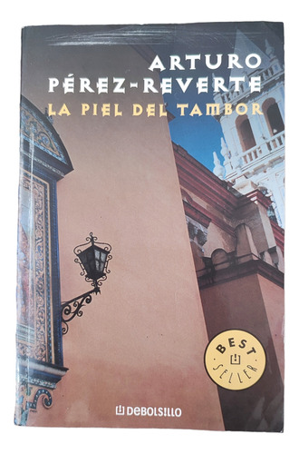 Libro La Piel Del Tambor Arturo Pérez Reverte.debolsillo