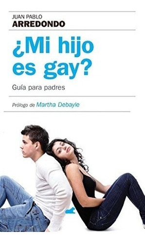 Libro : Mi Hijo Es Gay?  - Juan Pablo Arredondo 
