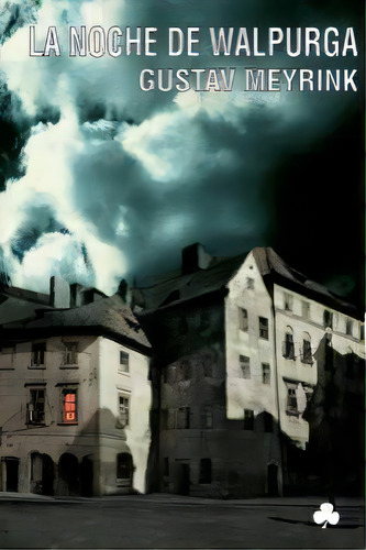 La Noche De Walpurga, De Meyrink, Gustav. Editorial Ediciones Y Publicaciones El Nadir Tres Sl, Tapa Blanda En Español