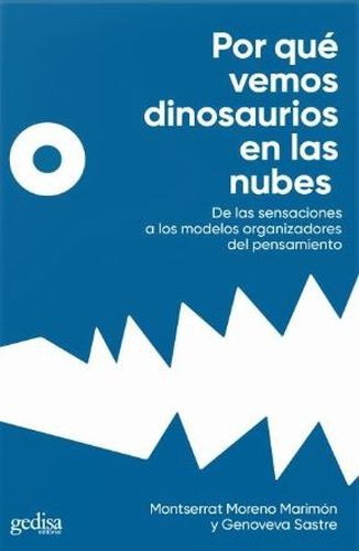 Libro Por Qué Vemos Dinosaurios En Las Nubes. De Las Sensac