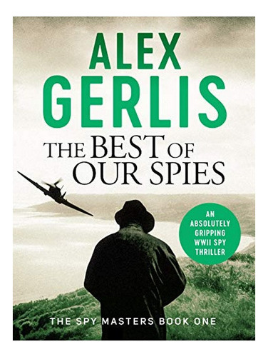 The Best Of Our Spies - Alex Gerlis. Eb4