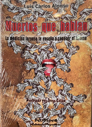 Muertos Que Hablan. La Medicina Forense