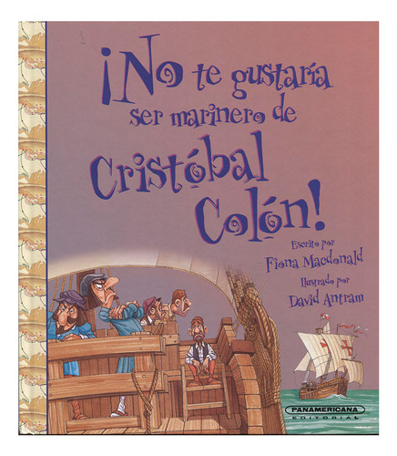 Libro ¡no Te Gustaría Ser Marinero De Cristóbal Colón!