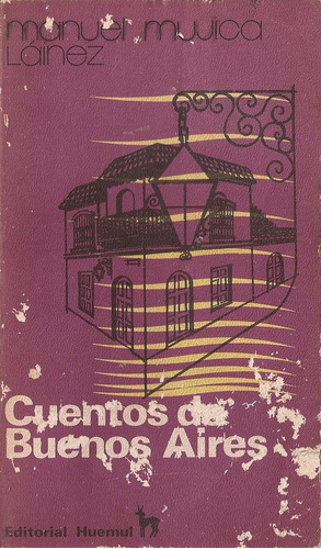 Cuentos De Buenos Aires - Mujica Lainez - Huemul