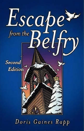 Escape From The Belfry, De Doris Gaines Rapp. Editorial Daniels House Publishing, Tapa Blanda En Inglés