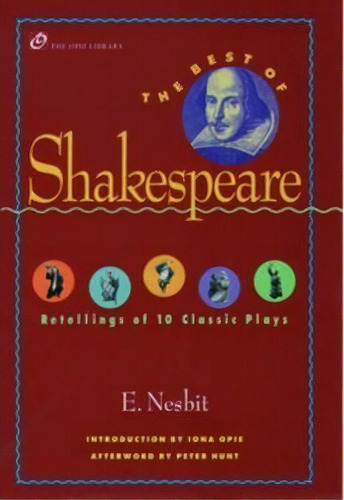 The Best Of Shakespeare : Retellings Of 10 Classic Plays, De E. Nesbit. Editorial Oxford University Press Inc, Tapa Blanda En Inglés