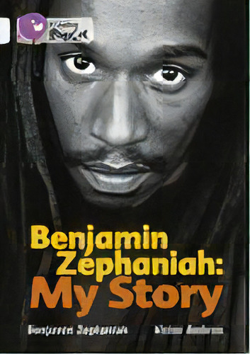 Benjamin Zephaniah:my Story - Band 17 - Big Cat Kel, De Zephaniah,benjamin. Editorial Harper Collins Publishers Uk En Inglés