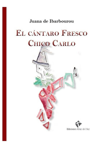 El Cantaro Fresco - Chico Carlo - Juana De Ibarbourou