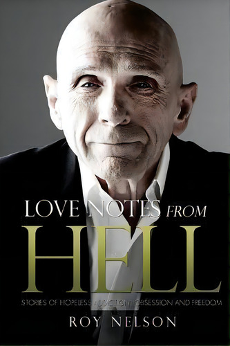 Love Notes From Hell, De Roy Nelson. Editorial Createspace Independent Publishing Platform, Tapa Blanda En Inglés