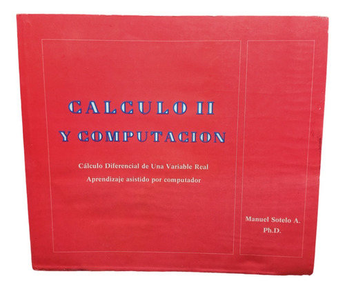 Libro Calculo I I Y Computacion. Manuel Sotelo Ph.d.