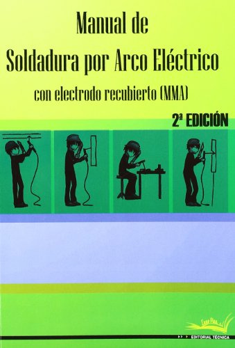 Manual Soldadura Arco Electrico - 2ª Edicion -instalacion Y
