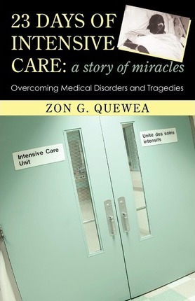 23 Days Of Intensive Care - G Quewea Zon G Quewea (paperb...