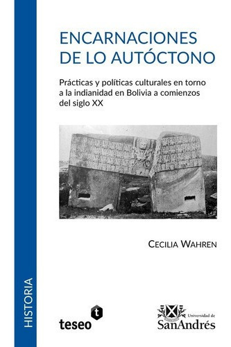 Encarnaciones De Lo Autóctono - Wahren, Cecilia, De Wahren, Cecilia. Editorial Teseo En Español