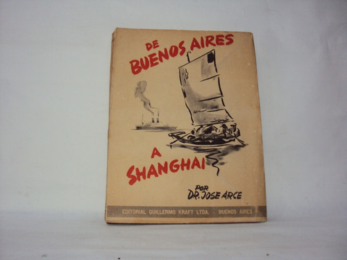 De Buenos Aires A Shanghai Jose Arce