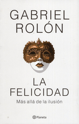 La Felicidad - Gabriel Rolón