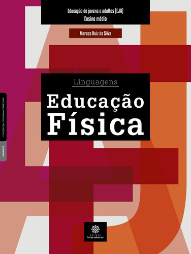 Educação física, de Silva, Marcos Ruiz Da. Série Coleção EJA: Cidadania Competente Editora Intersaberes Ltda., capa mole em português, 2016