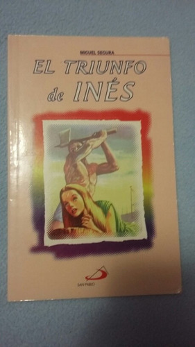 El Triunfo De Inés. Miguel Segura