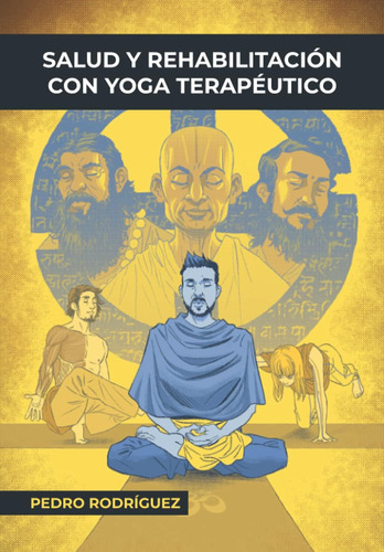 Libro:salud Y Rehabilitación Con Yoga Terapéutico.: Fundamen