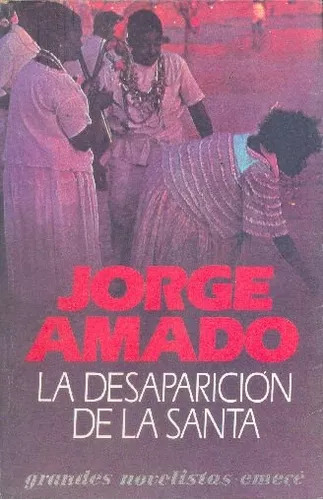 Jorge Amado: La Desaparición De La Santa