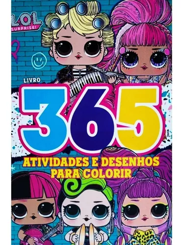 L.O.L. Surprise! - Livro 365 atividades e desenhos para colorir - Ed. Online