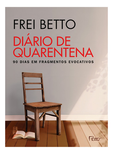Livro Diário de quarentena: 90 dias em fragmentos evocativos, de Betto, Frei. Editorial Editora Rocco, Capa Mole em Português, 2020