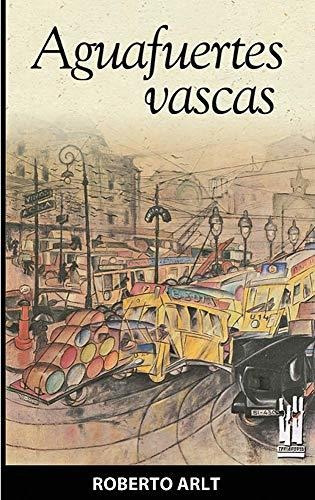 Libro Aguafuertes Vascas De Arlt Roberto