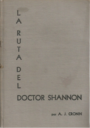 La Ruta Del Doctor Shannon. A. J. Cronin