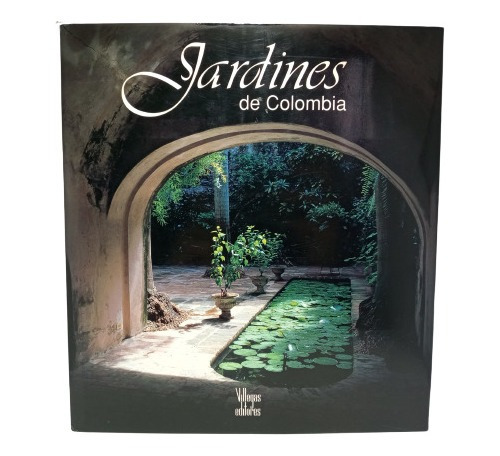 Jardines De Colombia - Villegas Editores - Ilustrado - 2001