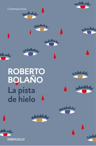 Pista De Hielo, La (db) - Roberto Bolaño, De Roberto Bolaño. Editorial Debols!llo En Español