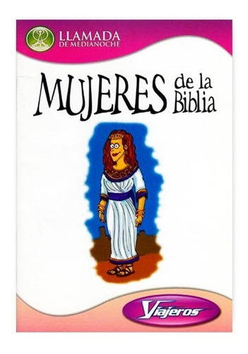 Serie Viajeros: Mujeres De La Biblia Con Actividades