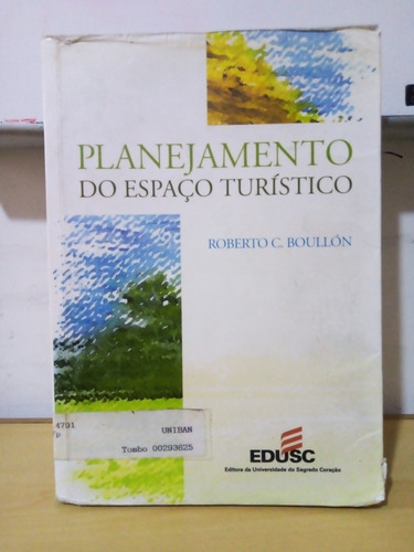 Livro Planejamento Do Espaço Turístico De Roberto C. Boullón