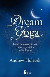 Dream Yoga - Andrew Holecek - Sirio