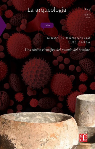La Arqueología - Manzanilla Linda R Y Barba Luis