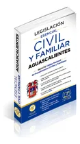 Comprar Legislación Esencial Civil Y Familiar De Aguascalientes 2025. Código Civil. Código De Procedimientos Civiles. Guía Practica Términos. Código Nacional De Procedimientos Civiles Y Familiares. Web App