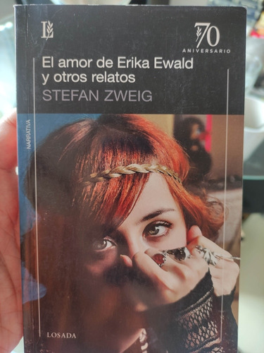 El Amor De Erika Ewald Y Otros Relatos - Stefan Zweig 