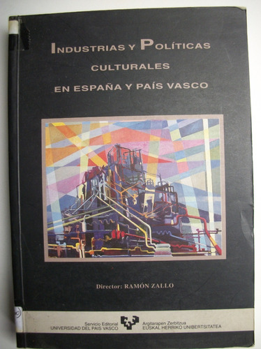 Industrias Y Políticas Culturales En España Y País Vasc C136
