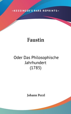 Libro Faustin: Oder Das Philosophische Jahrhundert (1785)...