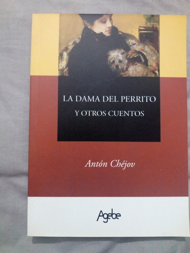 La Dama Del Perrito Y Otros Cuentos, Antón Chéjov , Agebe