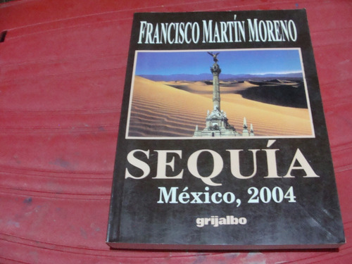 Sequia , México , 2004 , Año 1997 , Francisco Martin Moreno