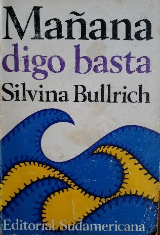 Silvina Bullrich: Mañana Digo Basta - Libro Usado