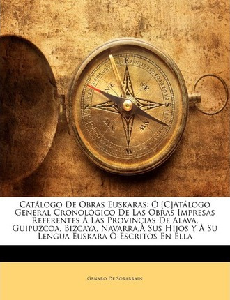 Libro Catalogo De Obras Euskaras - Genaro De Sorarrain