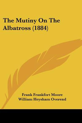 Libro The Mutiny On The Albatross (1884) - Moore, Frank F...