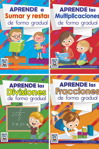 Paquete De 4 Libros Aprende A Sumar Multiplicar Dividir Y Aprende Fracciones, De Sergio Cruz, Delfín Editorial., Vol. 1. Editorial Delfín Editorial, Tapa Blanda, Edición 1 En Español, 256