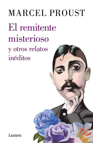 El remitente misterioso y otros relatos inéditos, de Proust, Marcel. Serie Lumen Editorial Lumen, tapa blanda en español, 2021