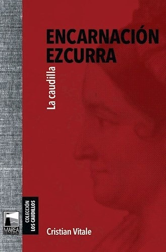 Encarnacion Ezcurra (coleccion Los Caudillos) - Vitale Cris