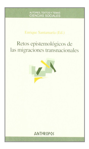 Migraciones Transnacionales, Santamaria, Anthropos