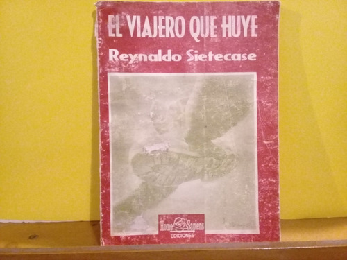 El Viajero Que Huye - Reynaldo Sietecase - Homo Sapiens-1993