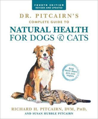 Dr. Pitcairn's Complete Guide To Natural Health For Dogs ...
