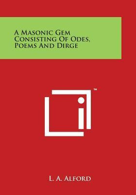 Libro A Masonic Gem Consisting Of Odes, Poems And Dirge -...